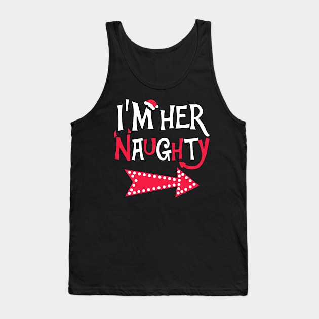 I'm Her Naughty Tank Top by KsuAnn